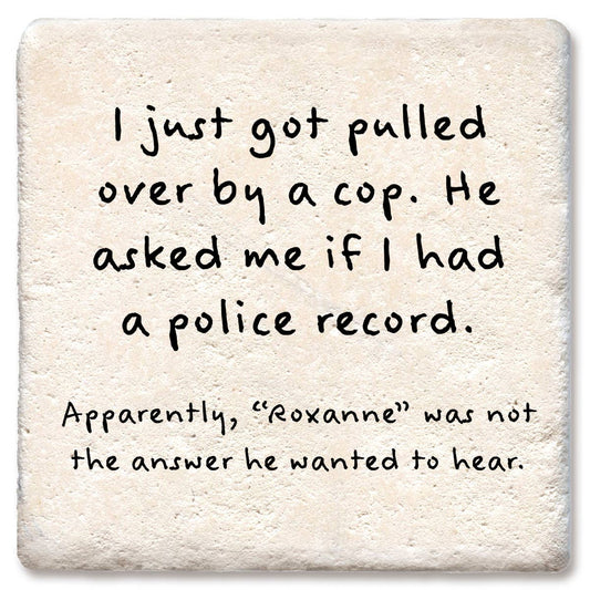 Tipsy Coasters & Gifts - Drink Coaster I just pulled over by a cop Coaster