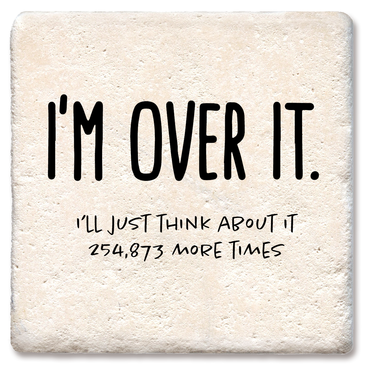 Tipsy Coasters & Gifts - Coaster I'm Over It