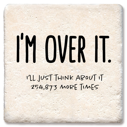 Tipsy Coasters & Gifts - Coaster I'm Over It