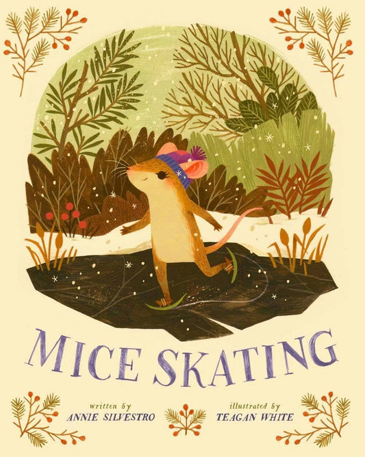 Hachette Book Group - Mice Skating
By Annie Silvestro and Teagan White