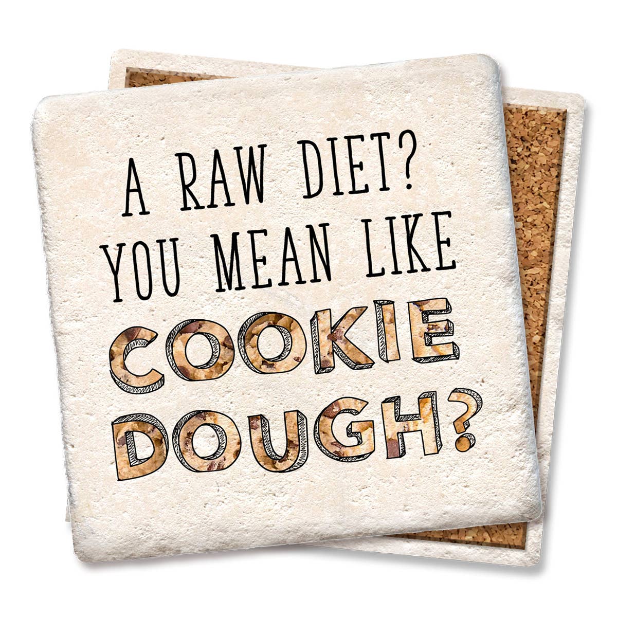 Tipsy Coasters & Gifts - Coaster A Raw Diet Cookie Dough
