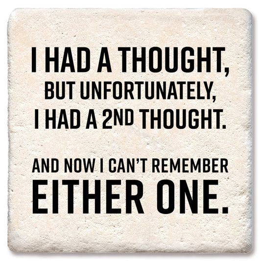 Tipsy Coasters & Gifts - Coaster I Had A Thought But Unfortunately