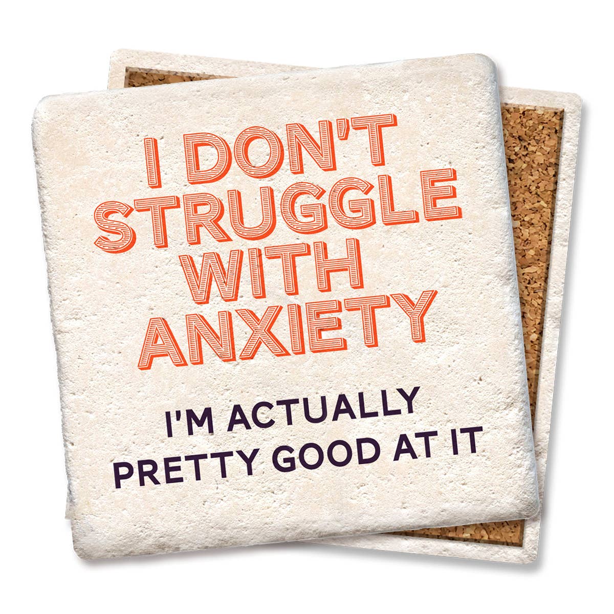 Tipsy Coasters & Gifts - Coaster I Don't Struggle With Anxiety