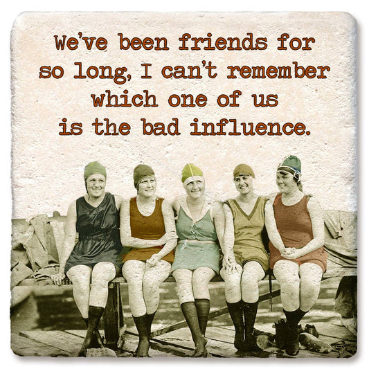 Tipsy Coasters & Gifts - We've Been Friends for So Long Coaster