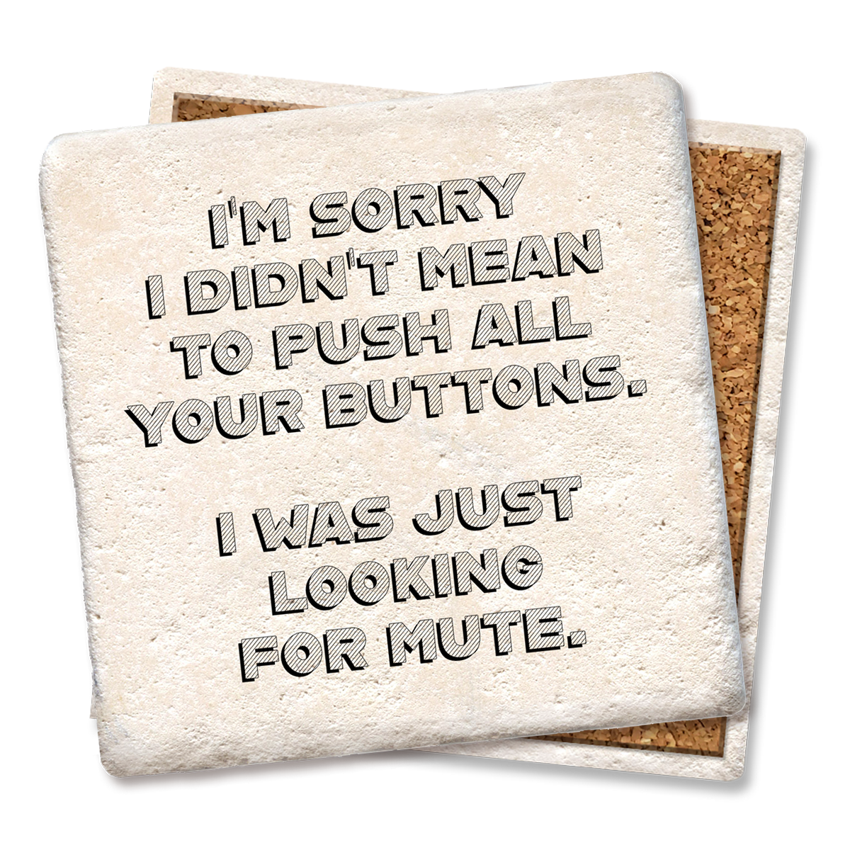 Tipsy Coasters & Gifts - Coasters Sorry Didn’t Mean to Push All Your Buttons Coaster