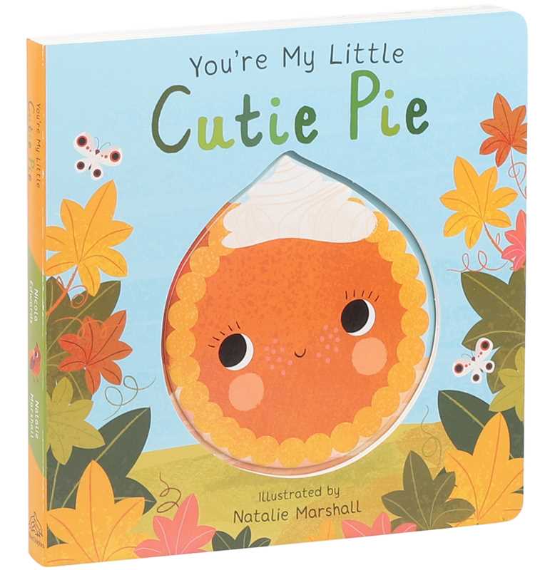 Simon & Schuster - You're My Little Cutie Pie (Board Book for Babies and Toddlers 0-2 years old) by Nicola Edwards