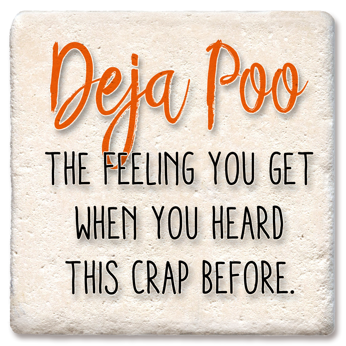 Tipsy Coasters & Gifts - Deja Poo, the feeling you get Drink Coaster