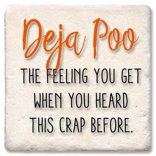 Tipsy Coasters & Gifts - Deja Poo, the feeling you get Drink Coaster