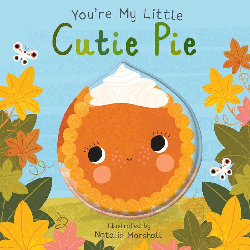 Simon & Schuster - You're My Little Cutie Pie (Board Book for Babies and Toddlers 0-2 years old) by Nicola Edwards